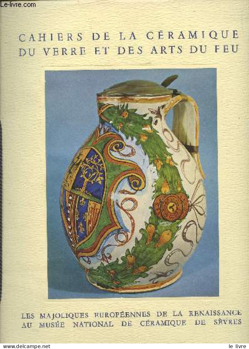Cahiers De La Céramique Du Verre Et Des Arts Du Feu - N°51 - Les Majoliques Européennes De La Renaissance - La Pipe En T - Andere Magazine