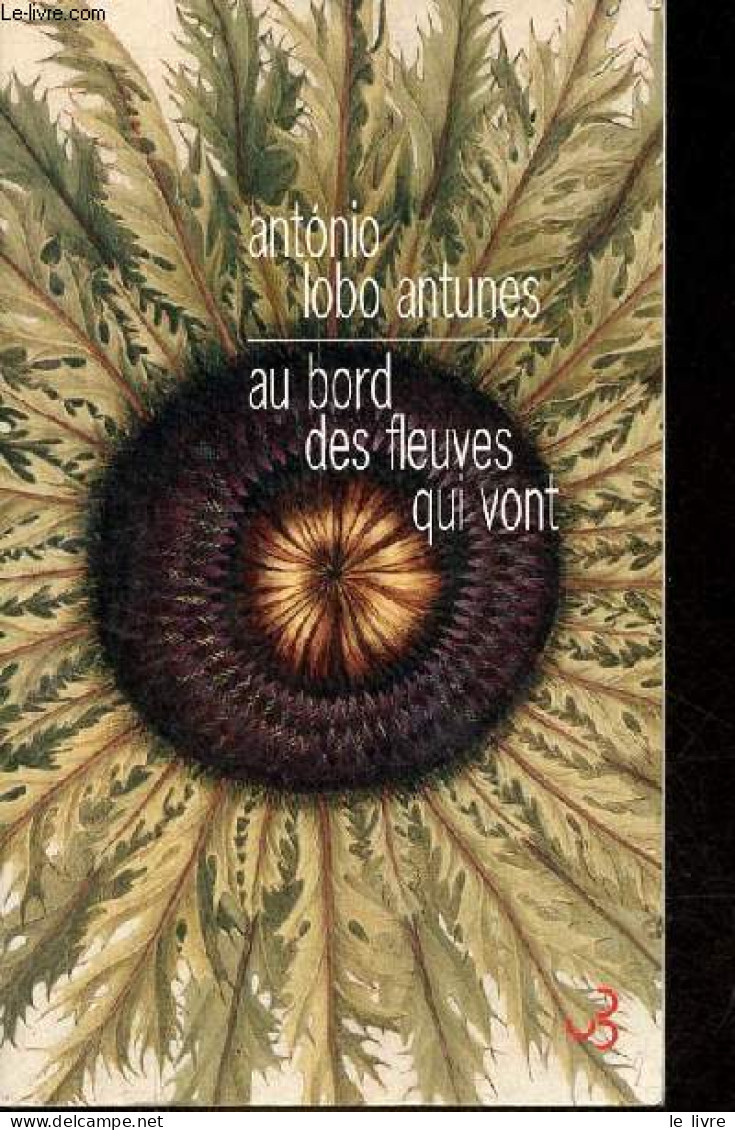 Au Bord Des Fleuves Qui Vont. - Lobo Antunes Antonio - 2015 - Autres & Non Classés