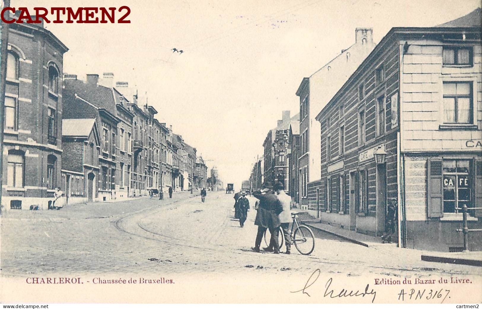 CHARLEROI CHAUSSEE DE BRUXELLES EIDTION DU BAZAR DU LIVRE NAUDIN 1900 - Charleroi