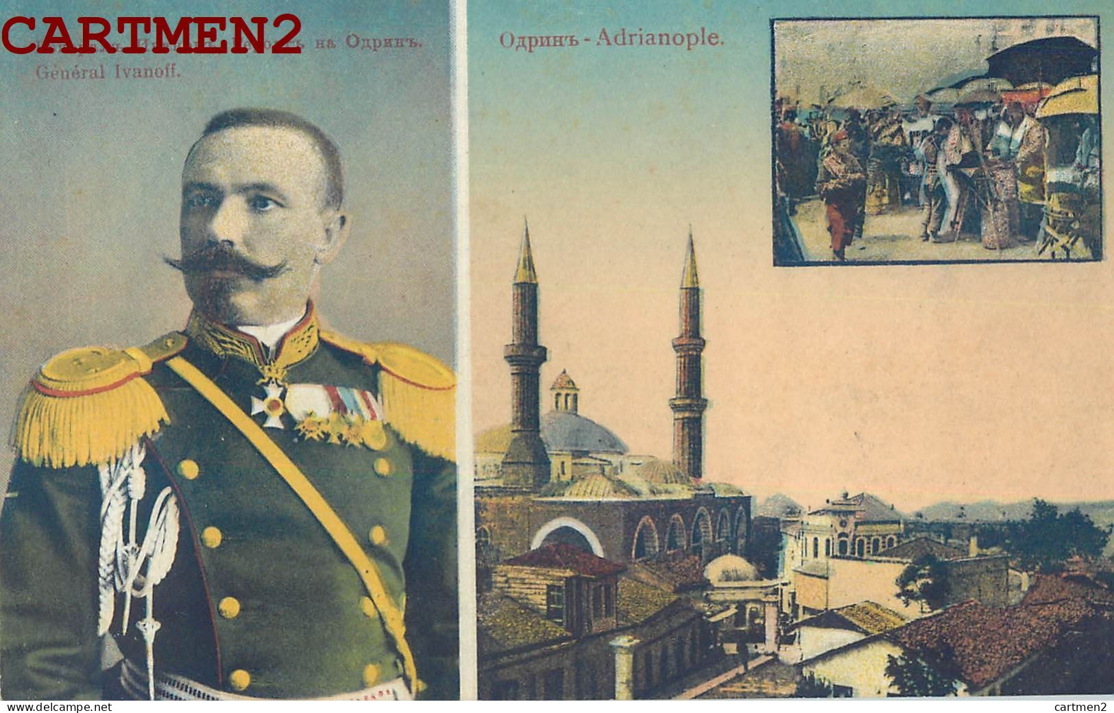 ADRIANOPLE ANDRINOPLE LE GENERAL IVANOFF RUSSIE RUSSIA GUERRE TURQUIE TURKEY CONSTANTINOPLE VARSANO RUTSCHUK PYCE - Turquie