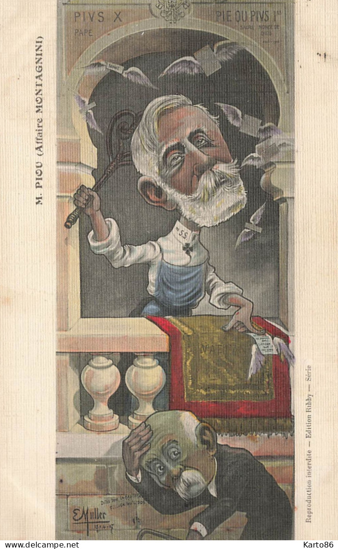 Politica * 1907 CPA Illustrateur E. MULLER Satirique Politique * M. PIOU ( Affaire MONTAGNINI ) - Satiriques