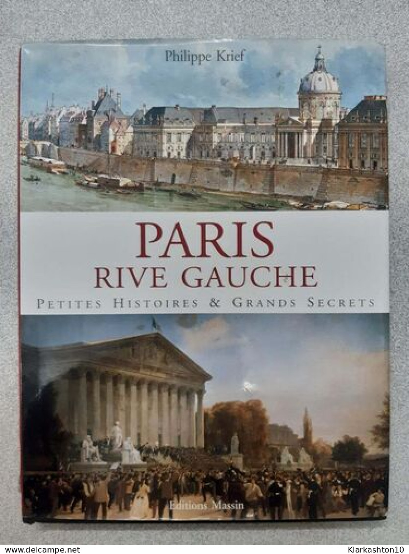 Paris Rive Gauche : Petites Histoires & Grands Secrets - Sonstige & Ohne Zuordnung