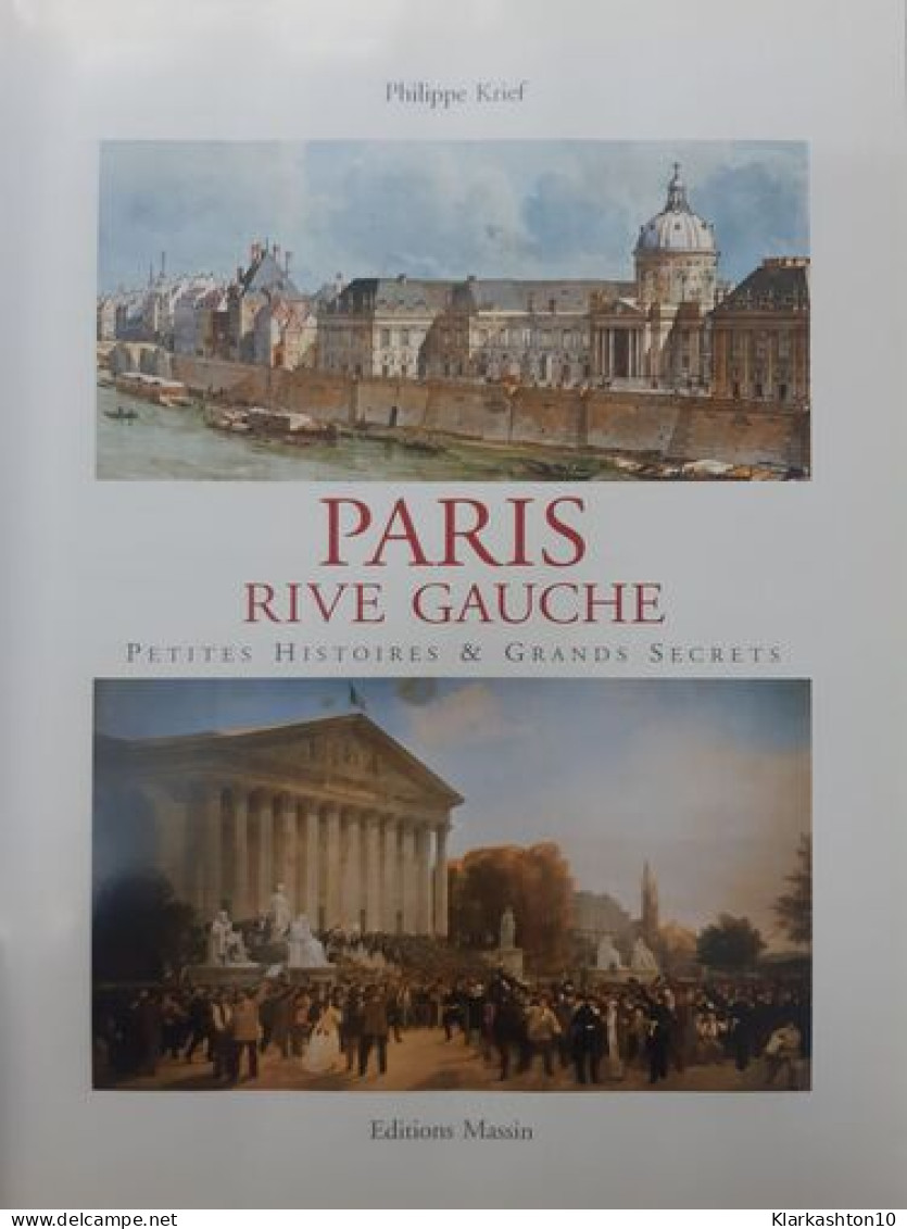 Paris Rive Gauche : Petites Histoires & Grands Secrets - Sonstige & Ohne Zuordnung
