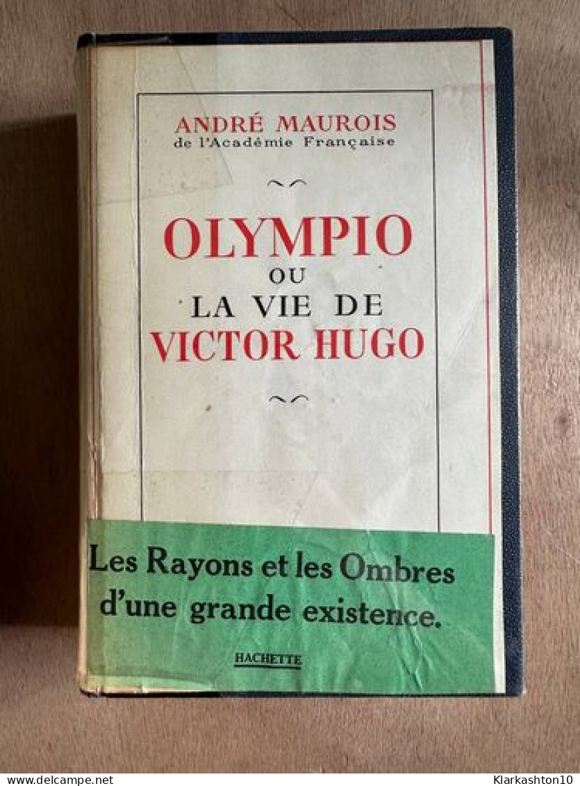 Olympio Ou La Vie De Victor Hugo - Sonstige & Ohne Zuordnung