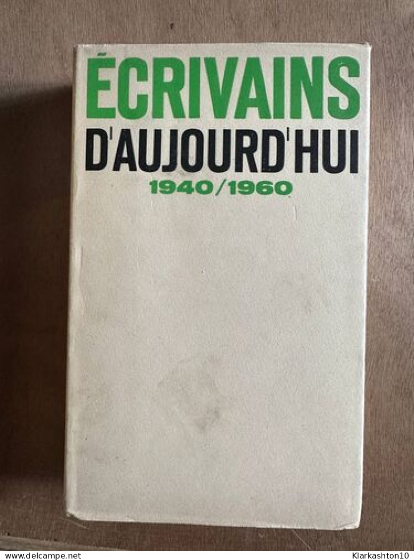 Écrivains D'aujourd'hui 1940 -1960 Dictionnaire Anthologique Et Critique - Sonstige & Ohne Zuordnung