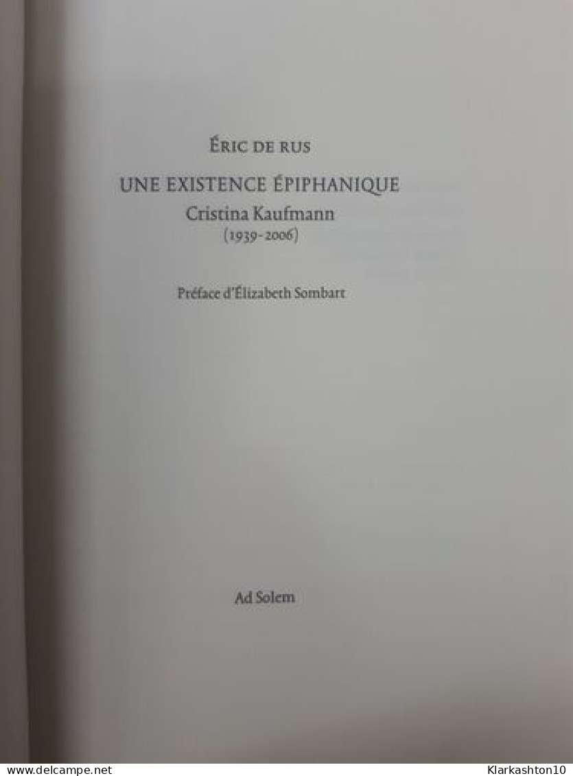 Une Existence épiphanique: Cristina Kaufmann (1939-2006) - Sonstige & Ohne Zuordnung