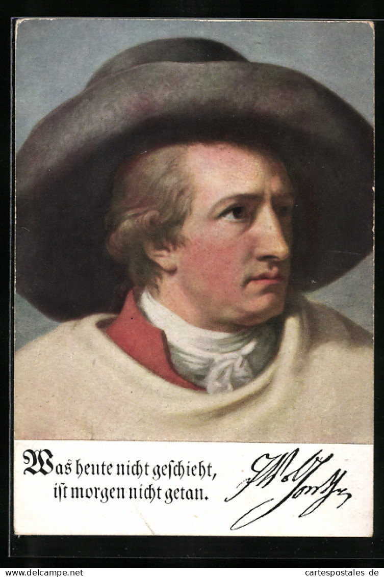 AK Deutsche Männer - Deutsche Worte, Was Heute Nicht Geschieht..., Goethe  - Schriftsteller