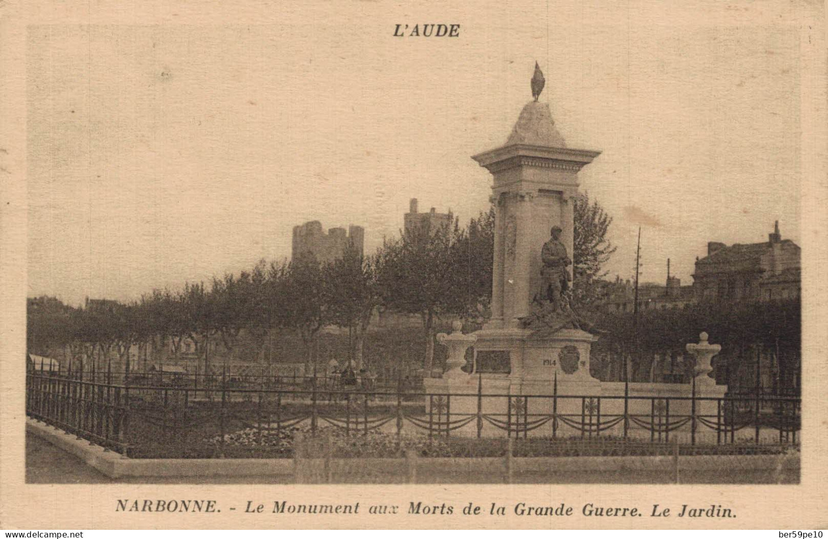 11 NARBONNE LE MONUMENT AUX MORTS DE LA GRANDE GUERRE LE JARDIN - Narbonne
