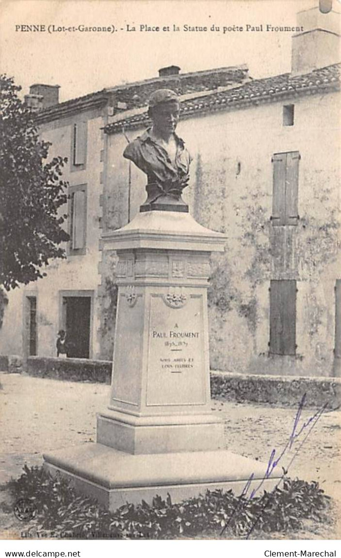 PENNE - La Place Et La Statue Du Poète Paul Froument - Très Bon état - Sonstige & Ohne Zuordnung