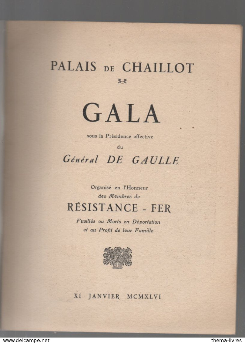 Paris Programme PALAIS DE CHAILLOT  1946gala En L'honneur De RESISTANCE-FER Présece De DE GAULLE  (CAT7199) - Programmes