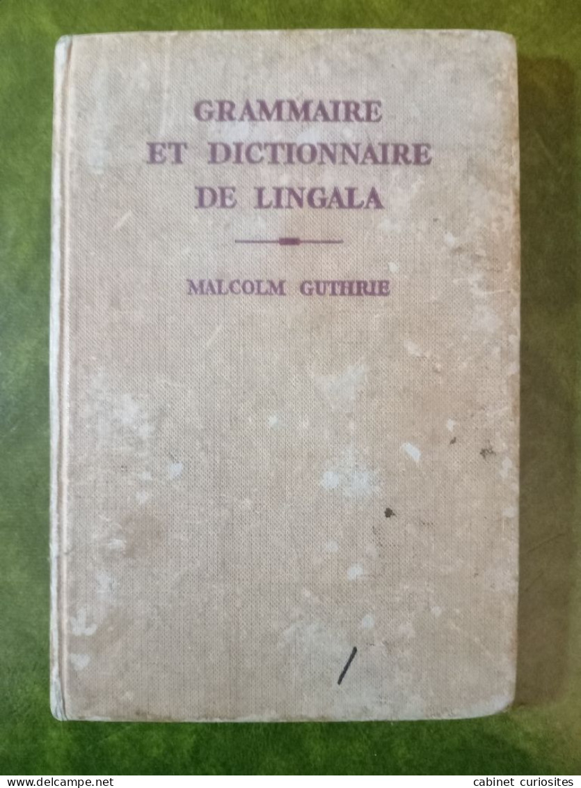 Grammaire Et Dictionnaire De Lingala (Langue Du Congo) - M. Guthrie - 1951 - Français-Lingala - Dictionaries