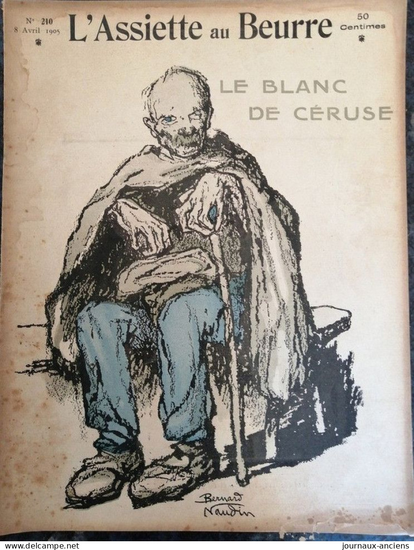 1905 Revue Ancienne " L'ASSIETTE AU BEURRE " N° 210 + SUPPLÉMENT - LE BLANC DE CÉRUSE - BERNARD NAUDIN .... - Ohne Zuordnung