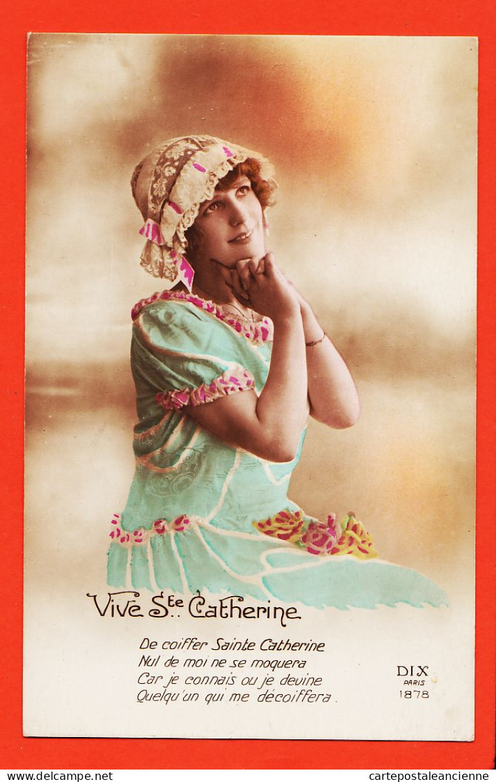 28214 / Vive SAINTE-CATHERINE Ste Coiffer Nul Se Moquera Quelqu'un Décoiffera 1910s DIX 1878 - Saint-Catherine's Day