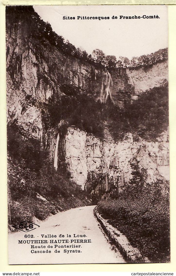 28191 / MOUTHIER-HAUTE-PIERRE Route De PONTARLIER Cascade SYRATU Vallée De LOUE  1920s -DOUBS C.L.B 602 - Autres & Non Classés