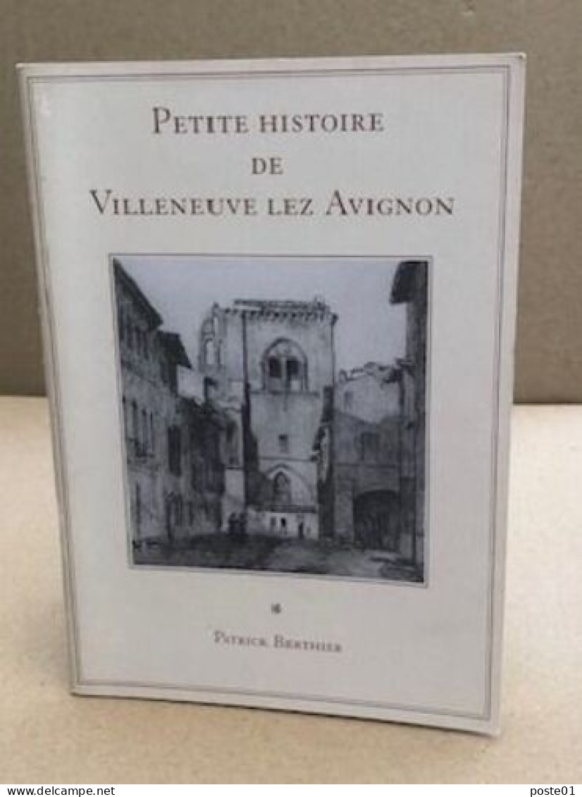 Petite Histoire De Villeneuve Lez Avignon - Ohne Zuordnung