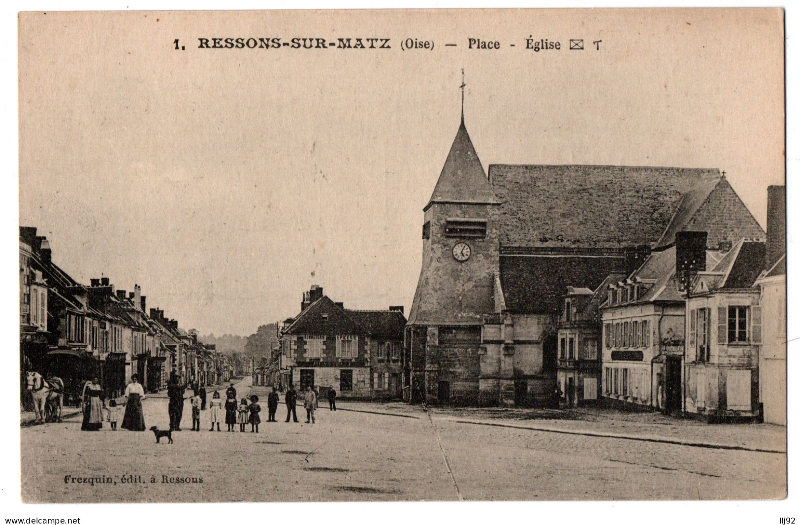 CPA 60 - RESSONS-SUR-MATZ (Oise) - 1. Place. Eglise (animée) - Ed. Frezquin - Ressons Sur Matz