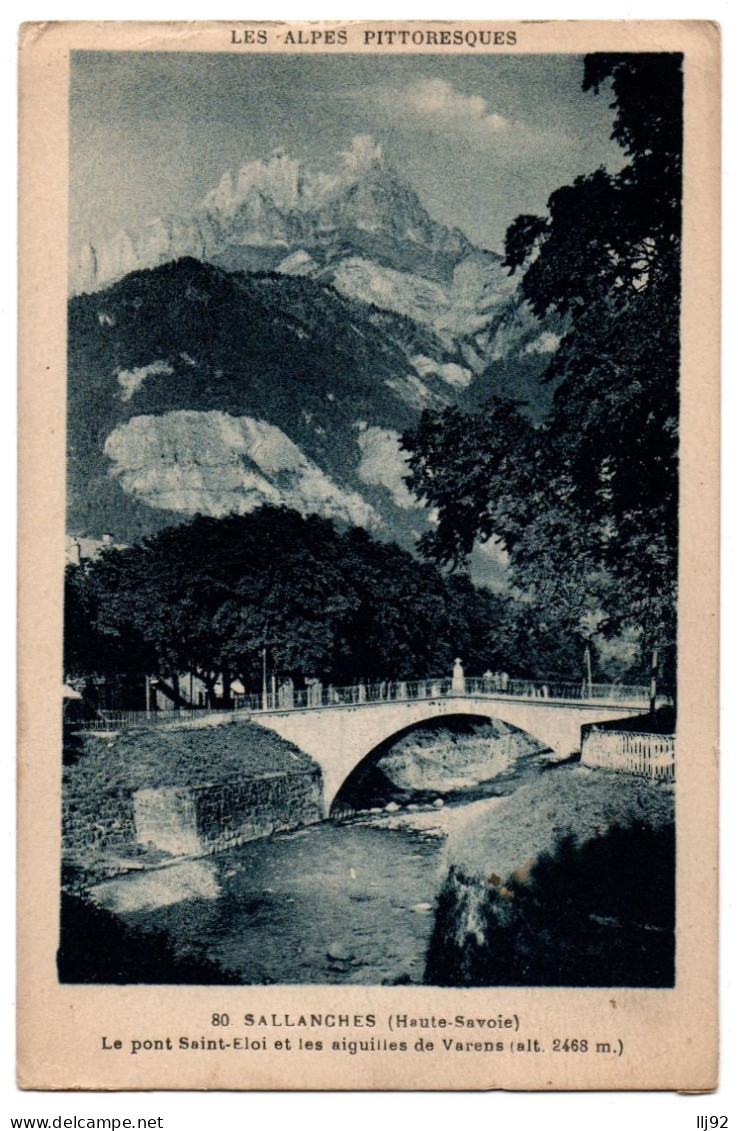 CPA 74 - SALLANCHES (Haute Savoie) - 80. Pont Saint-Eloi Et Aiguilles De Varens - Sallanches