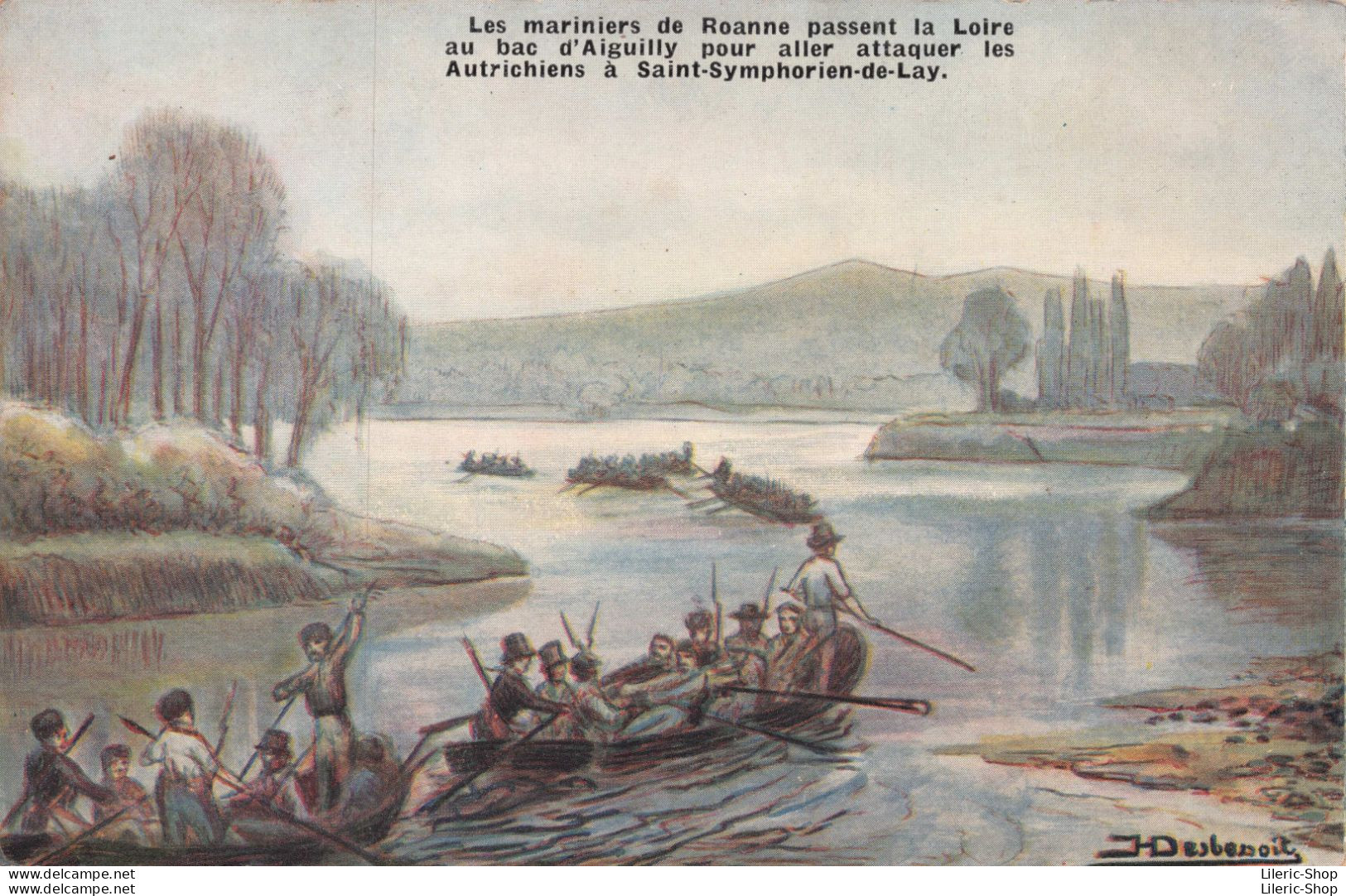 Les Mariniers De Roanne Passent La Loire Au Bac D'Aiguilly Pour Aller Attaquer Les Autrichiens Illustration J.DESBENOIT - Roanne