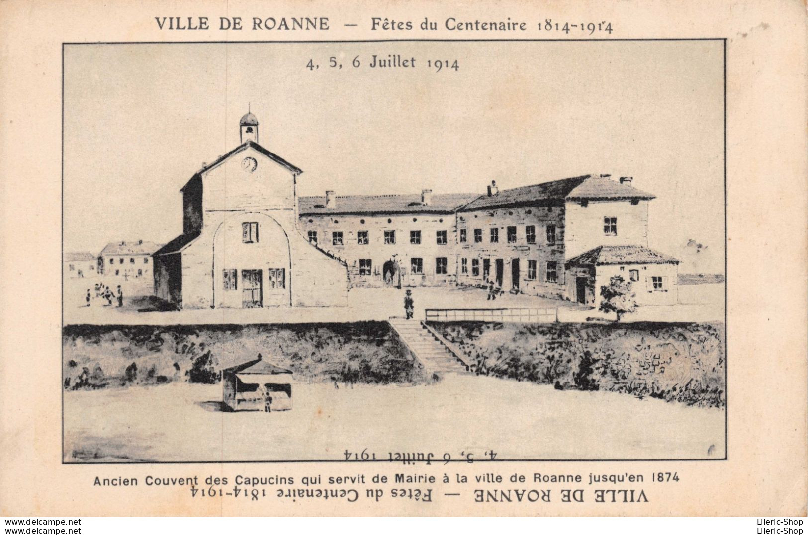 Fêtes Du Centenaire 1814-1914 4, 5, 6 Juillet 1914 Ancien Couvent Des Capucins Qui Servit De Mairie à La VILLE DE ROANNE - Roanne