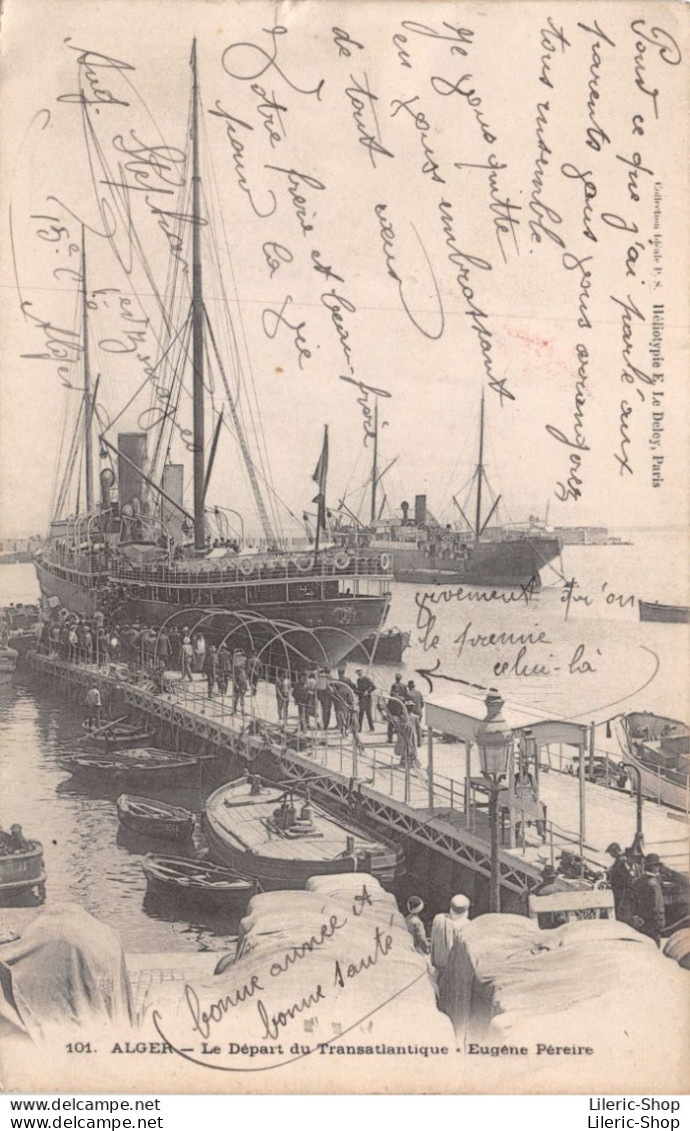 ALGER - Le Départ Du Transatlantique Eugene De La Compagnie Générale Transatlantique - Cpa 1904 Collection Idéale PS - Alger