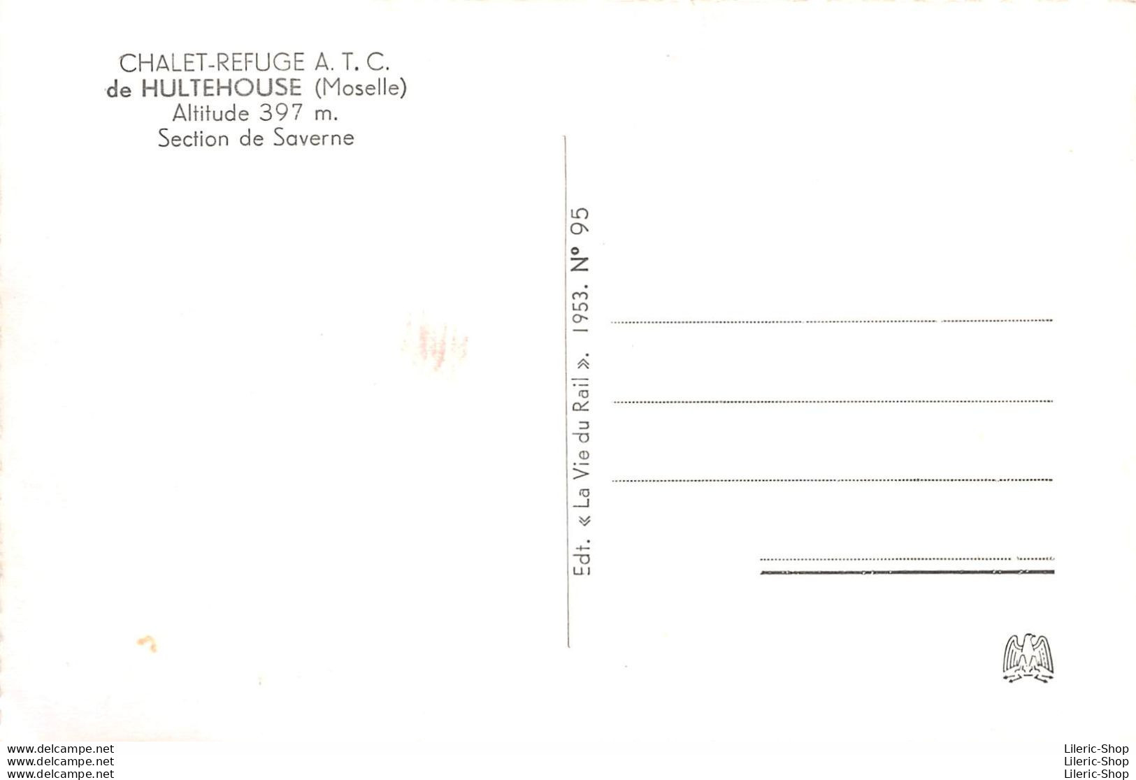 [57]  HULTEHOUSE- CHALET-REFUGE A. T. C. - Section De Saverne - Edition La Vie Du Rail 1953 - Autres & Non Classés