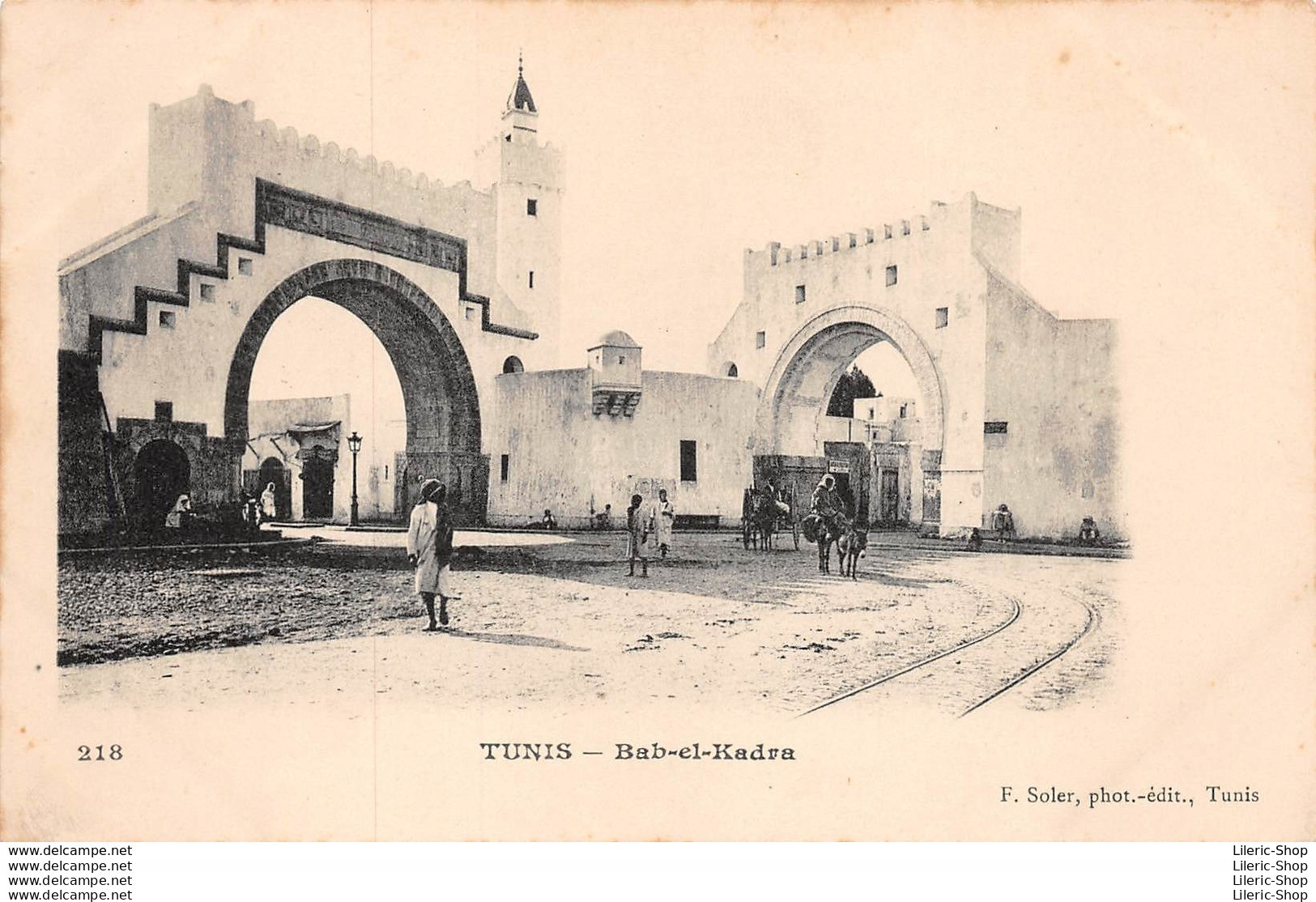 TUNISIE / TUNIS - BAB-EL-KADRA ▬ F. SOLER, PHOT. -ÉDIT.N°218 - Tunesien