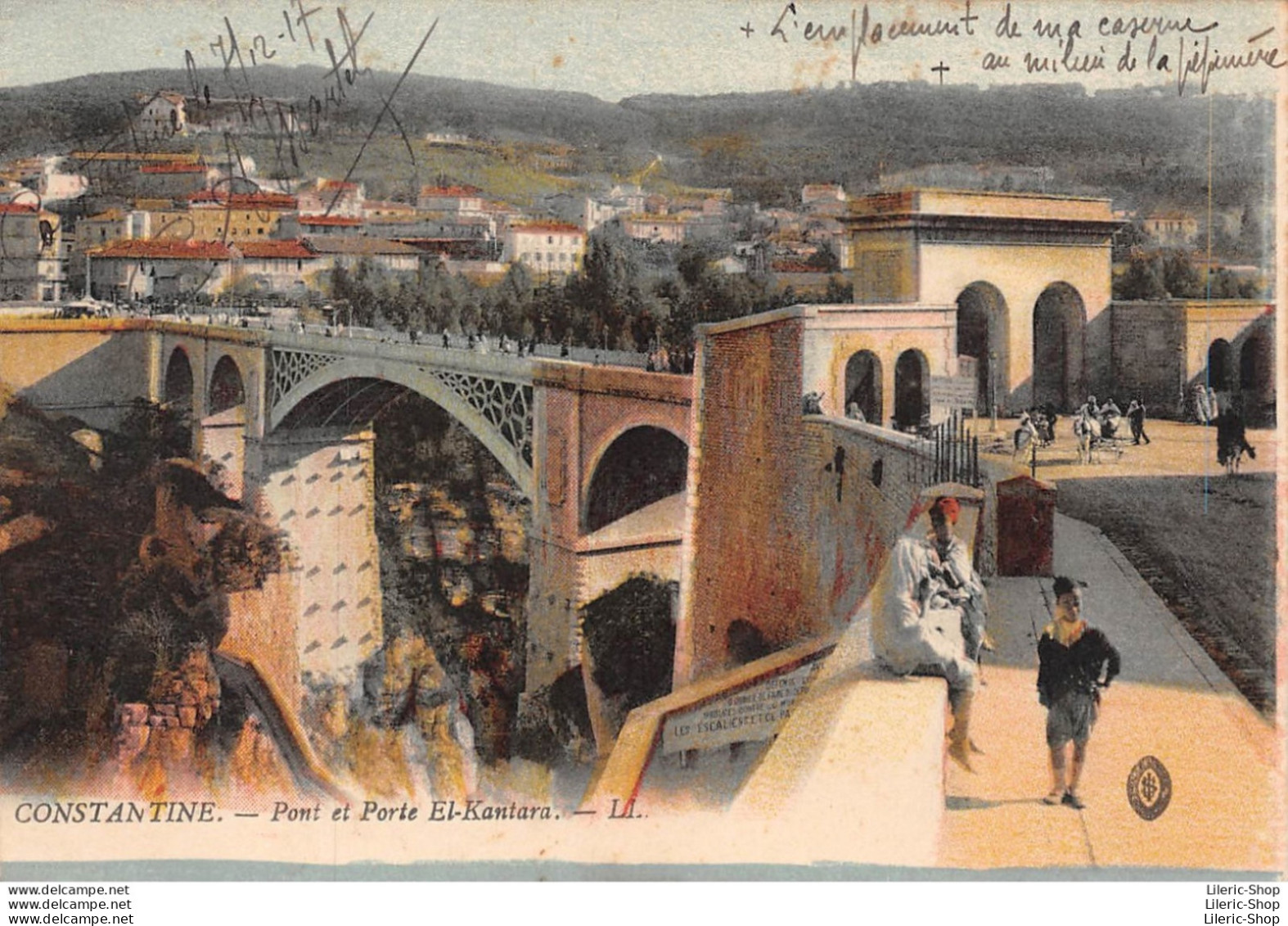 CONSTANTINE CPA 07-12-1917 PONT ET PORTE EL-KANTARA ▬ ÉDIT. LL - Constantine