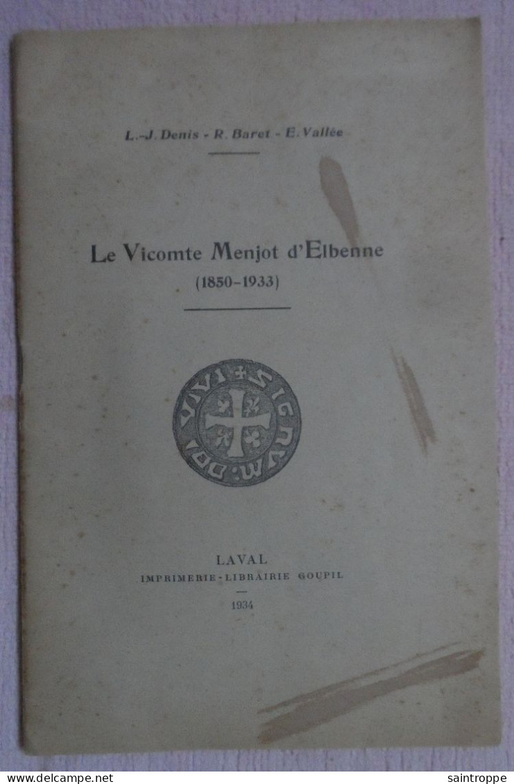 Le Vicomte Menjot D'Elbenne.Château De La Chapelle-Saint-Rémy.Librairie Goupil à Laval.Histoire, Régionalisme. - History