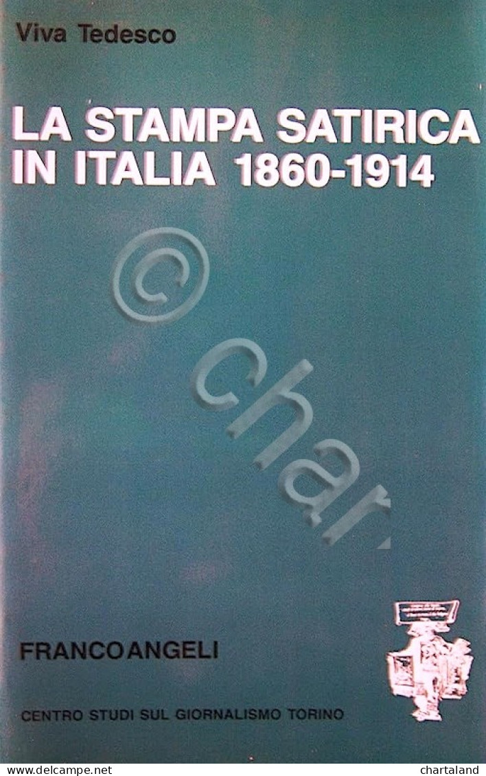 V. Tedesco - La Stampa Satirica In Italia 1861-1914 - 1^ Ed. 1991 - Sonstige & Ohne Zuordnung