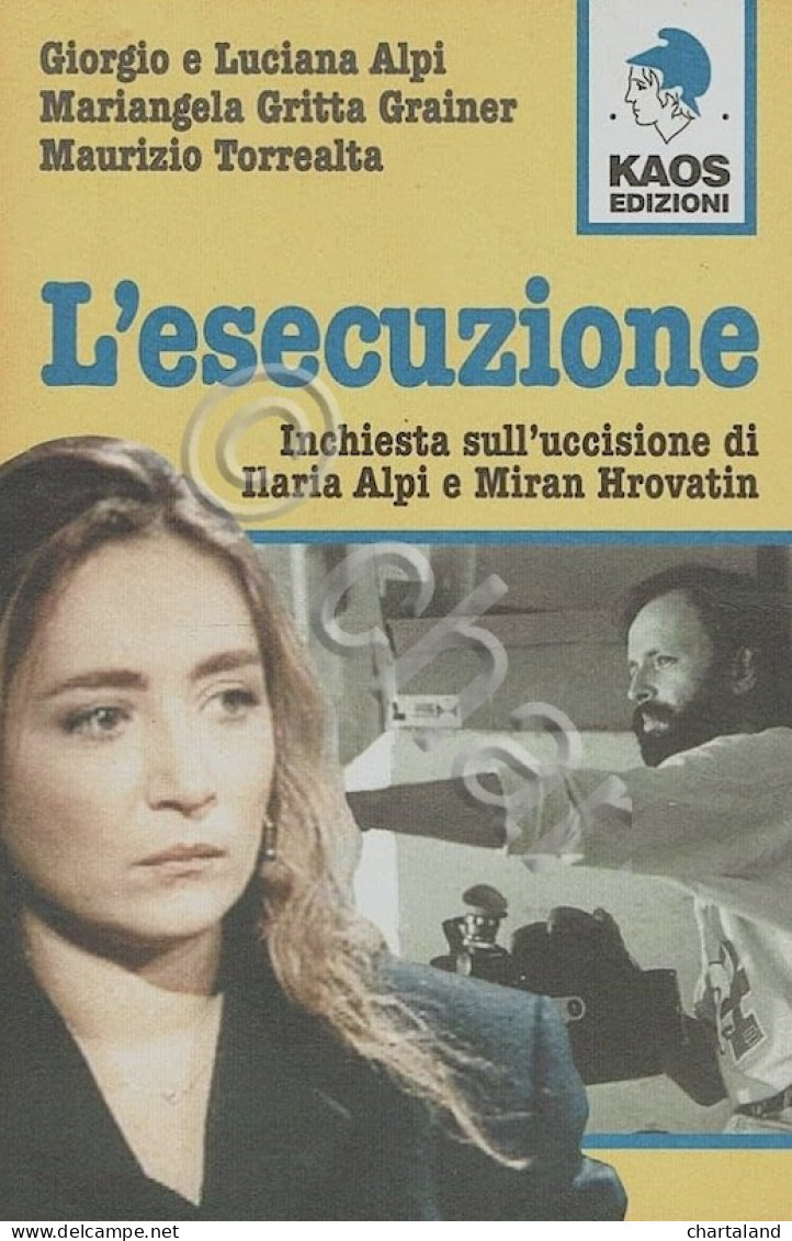 G. E L. Alpi - L'esecuzione Inchiesta Sull'uccisione Ilaria Alpi - 1^ Ed. 1999 - Other & Unclassified