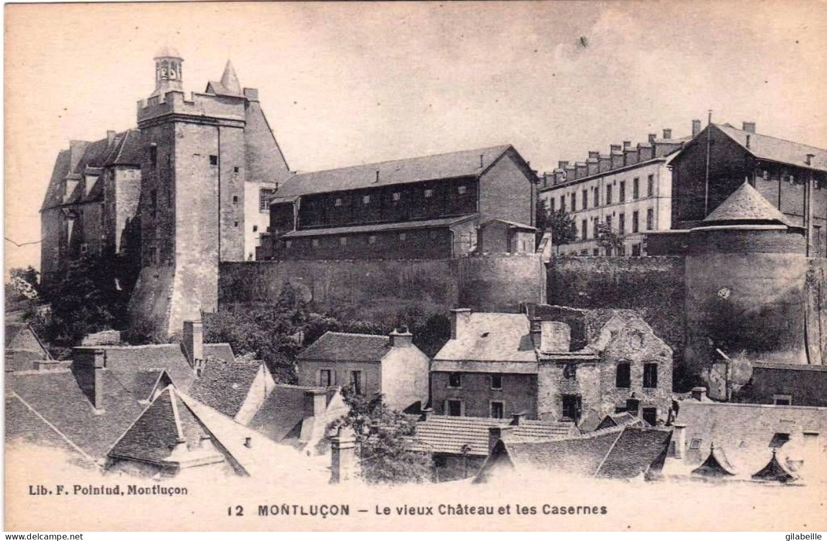 03 - Allier -  MONTLUCON -  Le Vieux Chateau Et Les Casernes - Montlucon