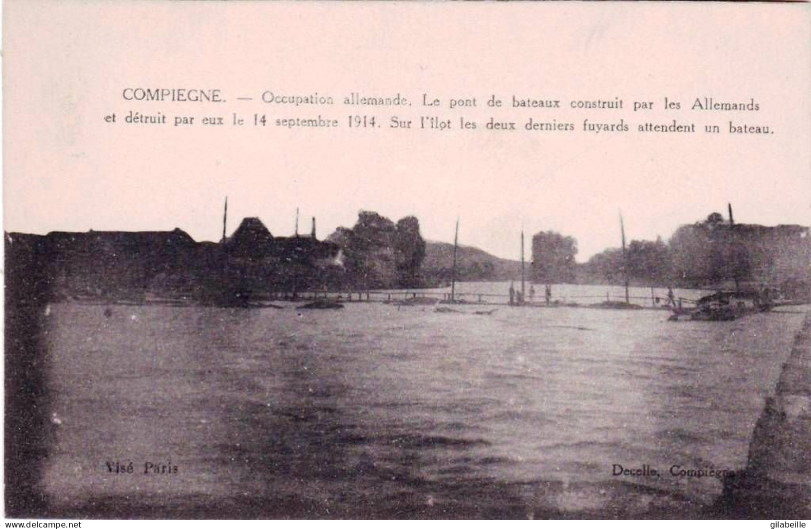 60 - Oise -  COMPIEGNE -  Occupation Allemande, Le Pont De Bateaux Construit Par Les Allemands. - Guerre 1914 - Compiegne