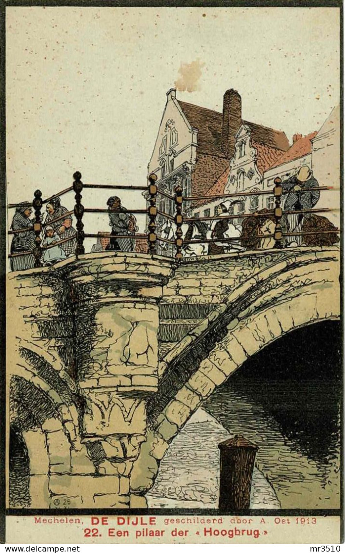 Mechelen - De Dijle Geschilderd Door A. Ost 1913 - Een Pilaar Der Hoogbrug - Malines