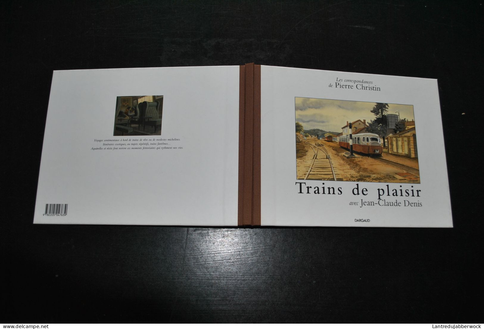 Trains De Plaisir Avec Jean-claude DENIS Les Correspondances De Pierre CHRISTIN Dargaud 1998 Illustrations Voyage BD - Bahnwesen & Tramways