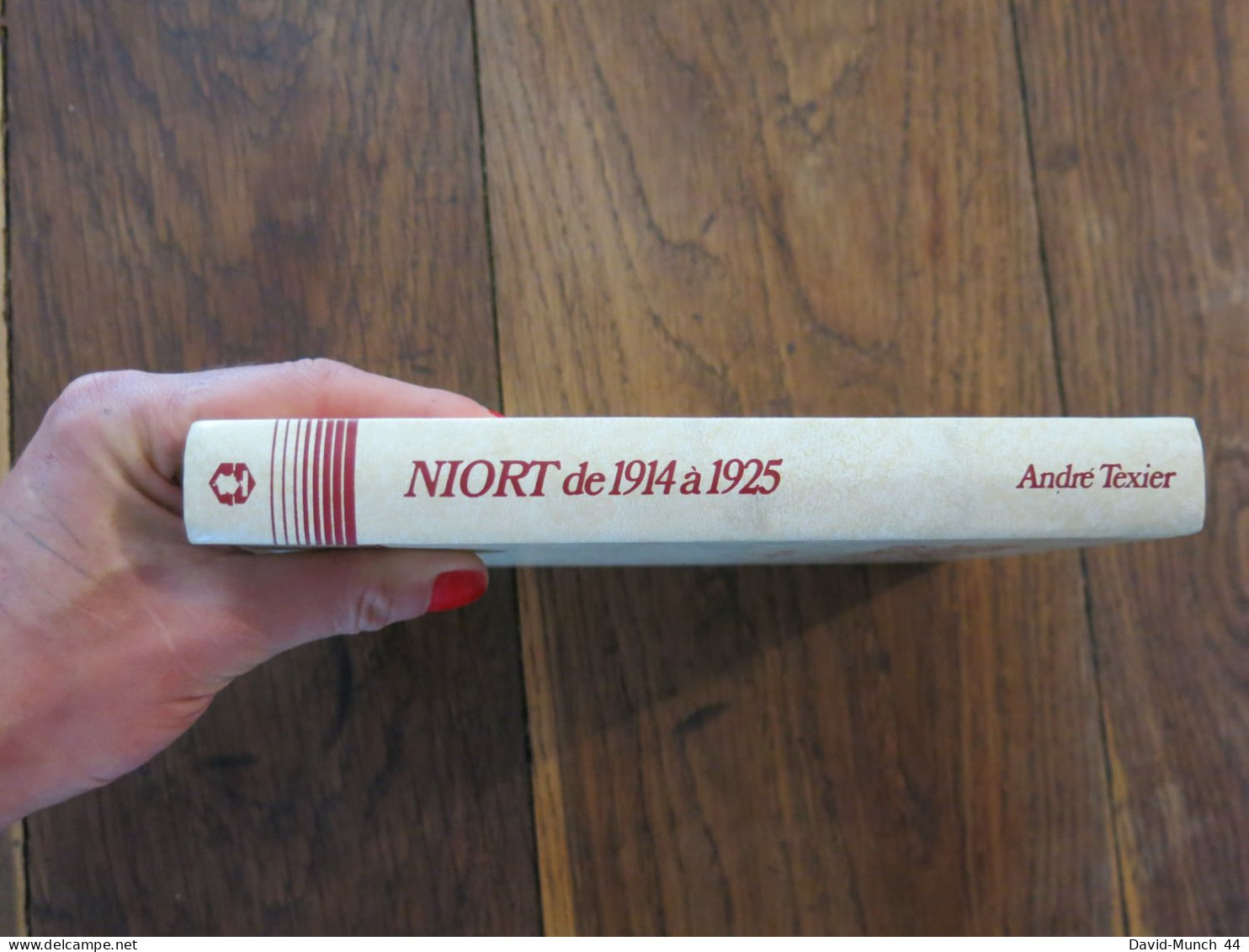 Niort De 1914 à 1925 De André Texier. Editions Du Terroir. 1984 - Geschichte