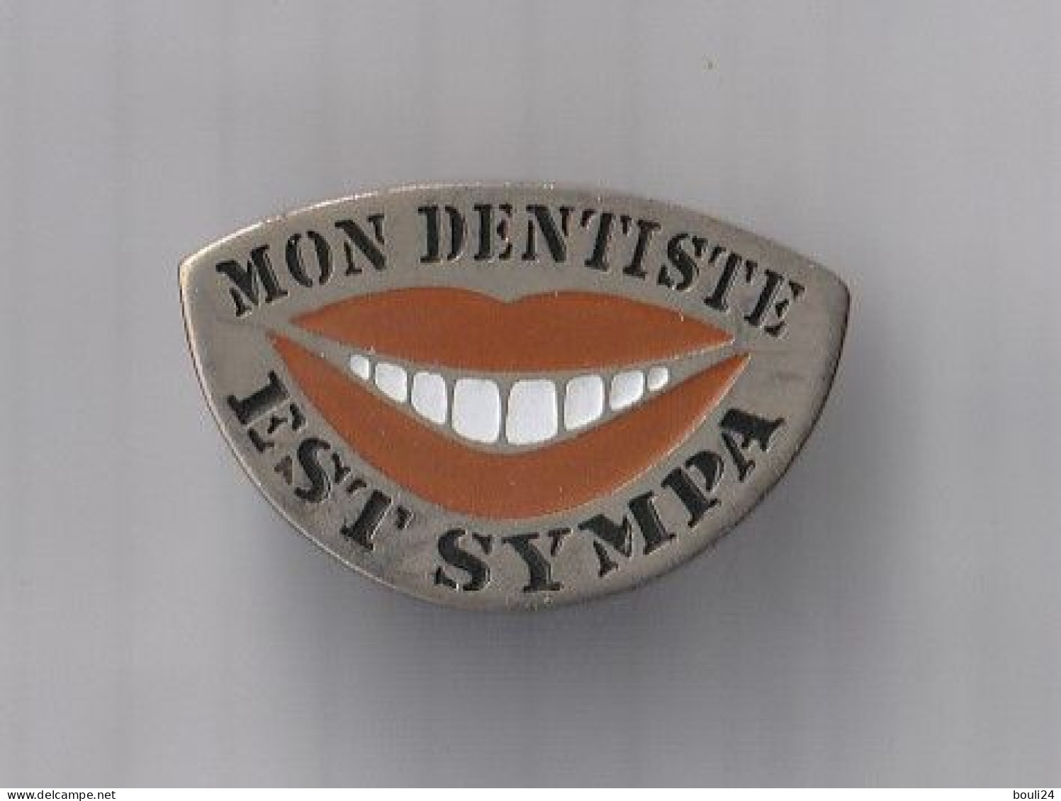 PIN'S THEME MON DENTISTE EST SYMPA - Médical