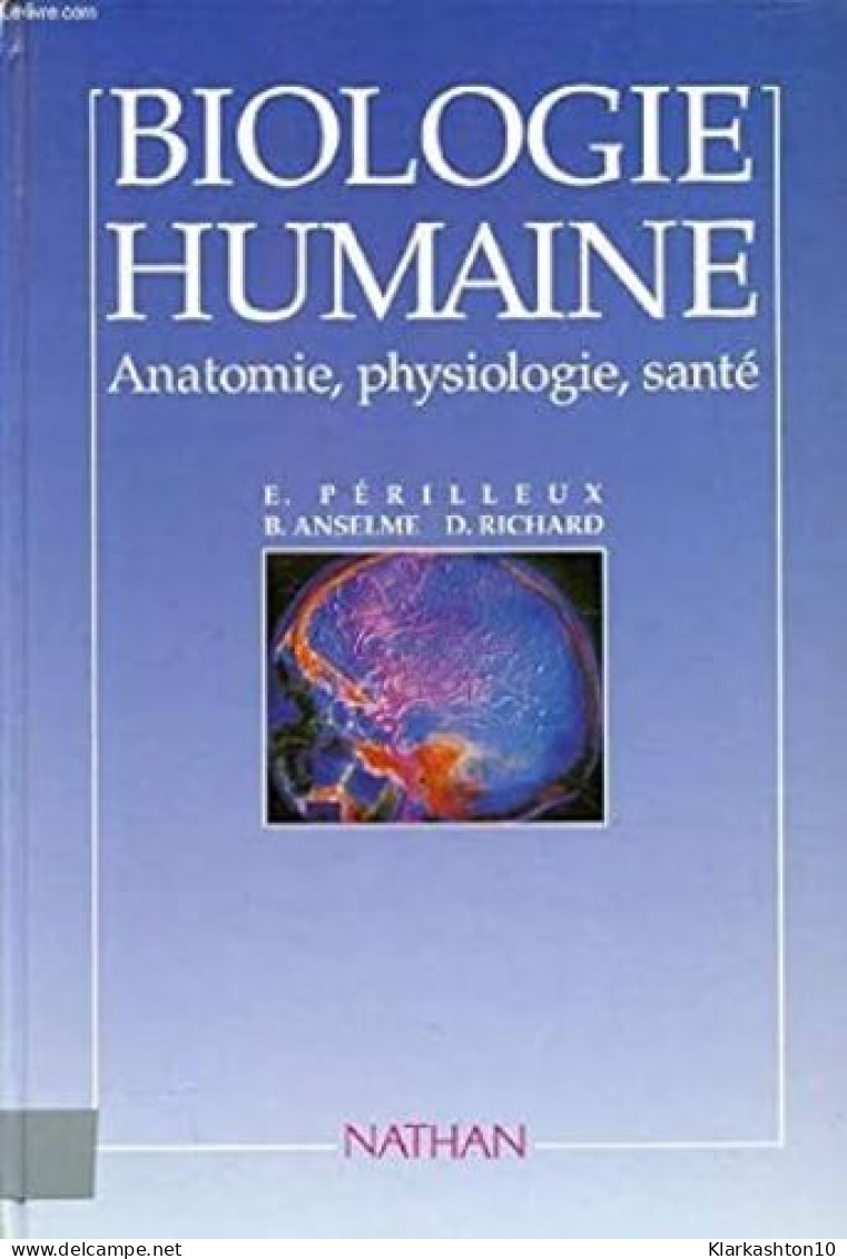 Biologie Humaine. Anatomie Physiologie Santé - Autres & Non Classés