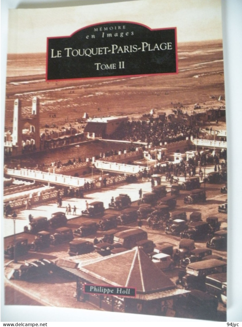 Livre Histoire Le Touquet Mémoire En Images Tome 2 - Autres & Non Classés