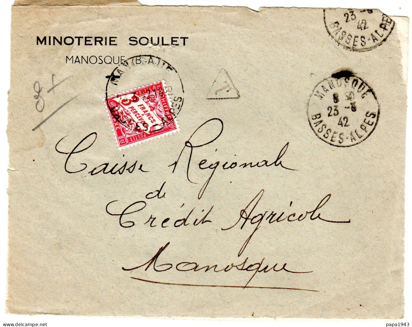 1942  Devant De Lettre " MINOTERIE SOULET à MANOSQUE  "  Taxée à 3,00f  Envoyée à MANOSQUE - Covers & Documents