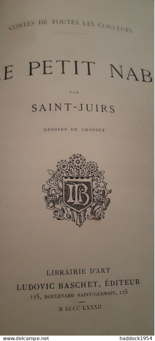 Le Petit Nab Contes De Toutes Les Couleurs SAINT-JUIRS EUGENE GRASSET Ludovic Baschet 1882 - Other & Unclassified