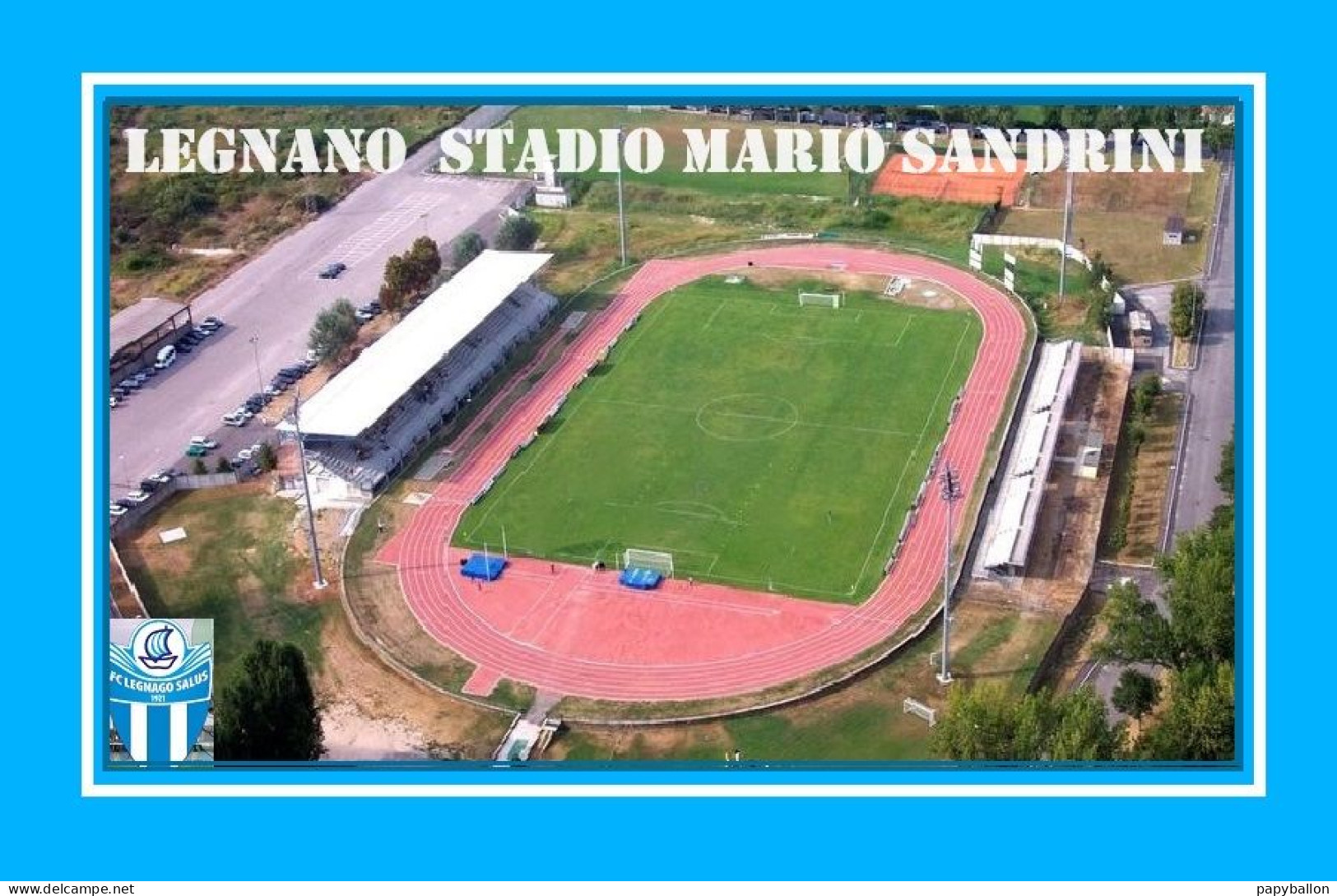 CP. STADE.  LEGNANO  ITALIE  STADIO MARIO SANDRINI  #  CS. 2174 - Football