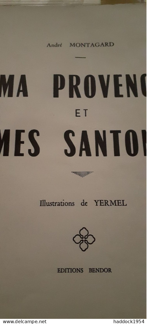 Ma Provence Et Mes Santons ANDRE MONTAGARD éditions Bendor 1930 - Autres & Non Classés