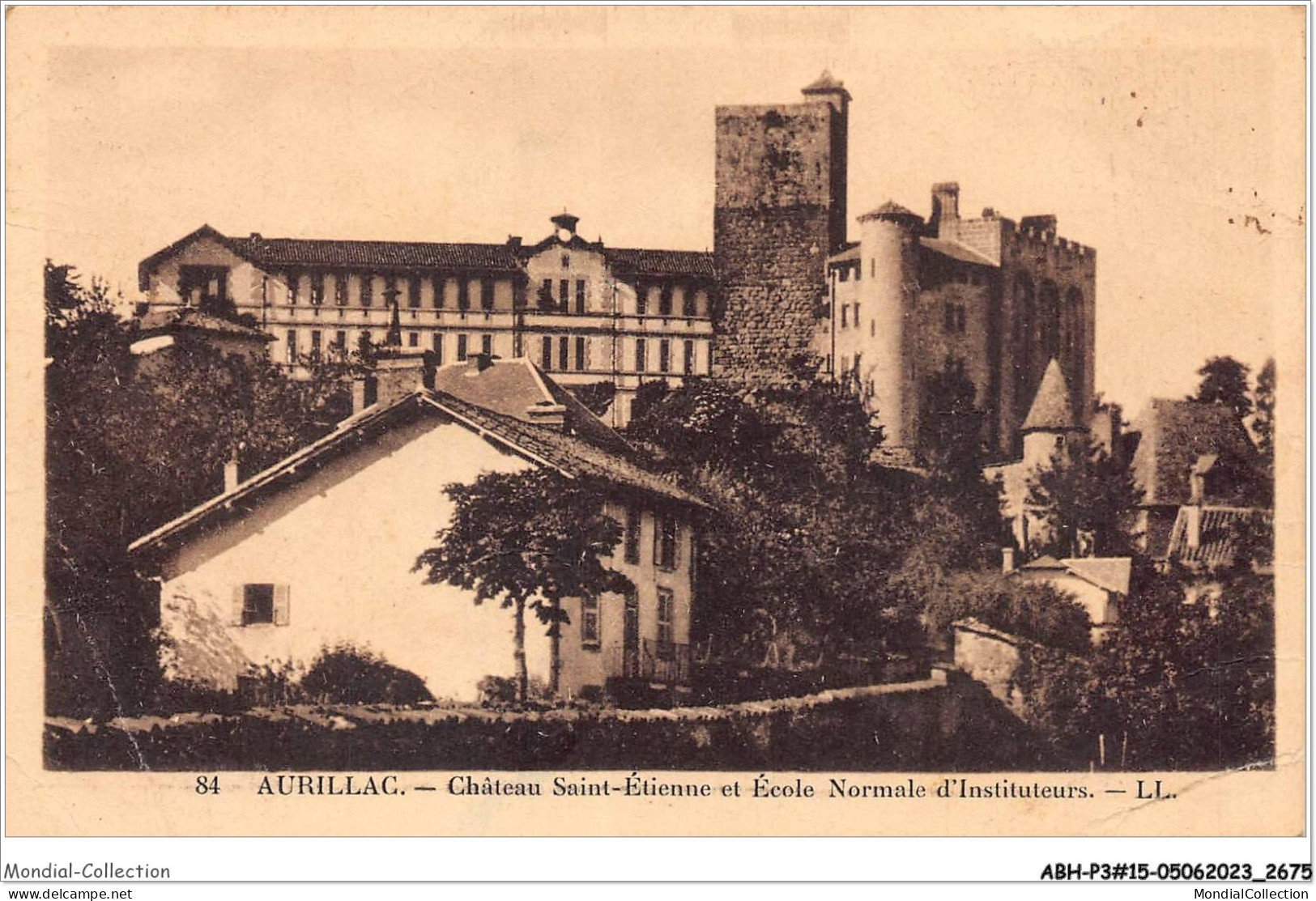 ABHP3-15-0252 - AURILLAC - Château Saint-Etienne Et Ecole Normale D'Instituteurs - Aurillac