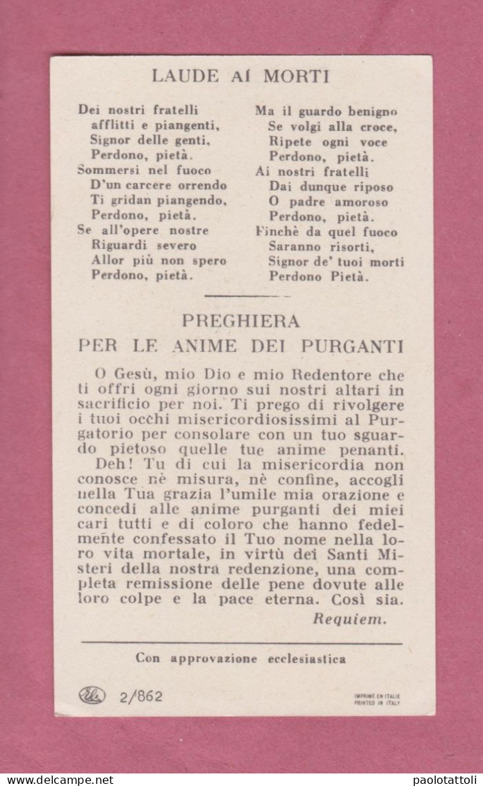 Santino, Holy Card- Laude Ai Morti . Ed. Enrico Bertarelli N° 2-862. Dim. 100x 59mm- - Images Religieuses