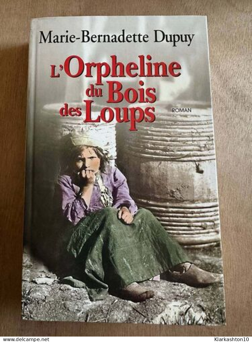 L'orpheline Du Bois Des Loups - Autres & Non Classés