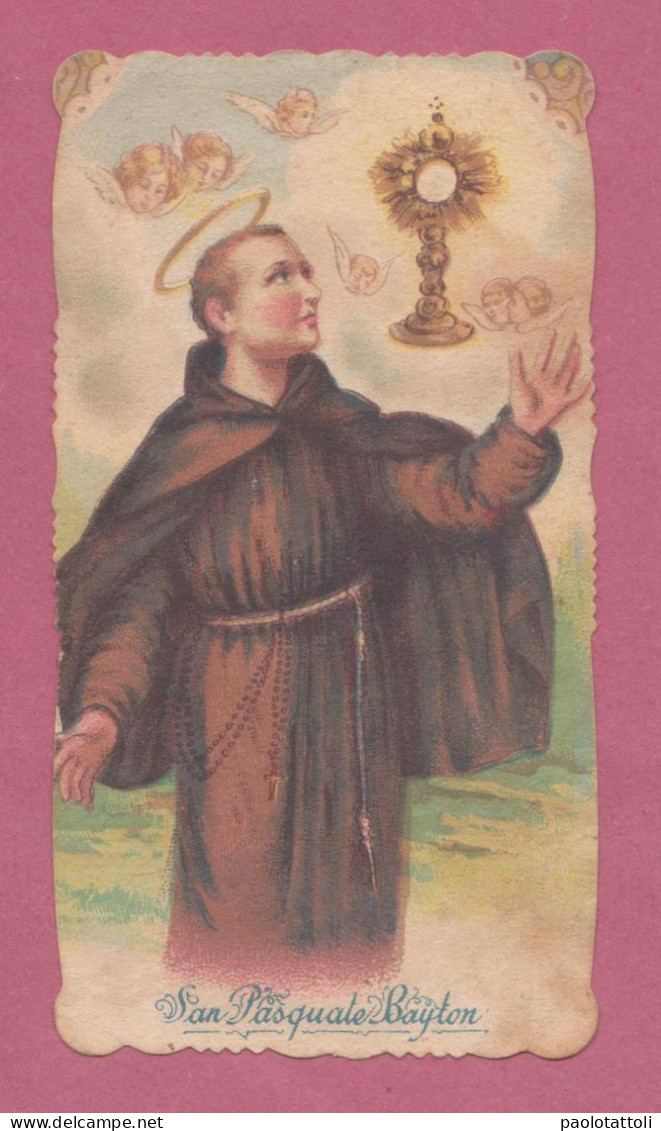 Santino, Holy Card- S. Pasquale Baylon. Confessore- Imprimatur In Cuaria Arch. Mediolani, 22.iulii.1927. - Images Religieuses