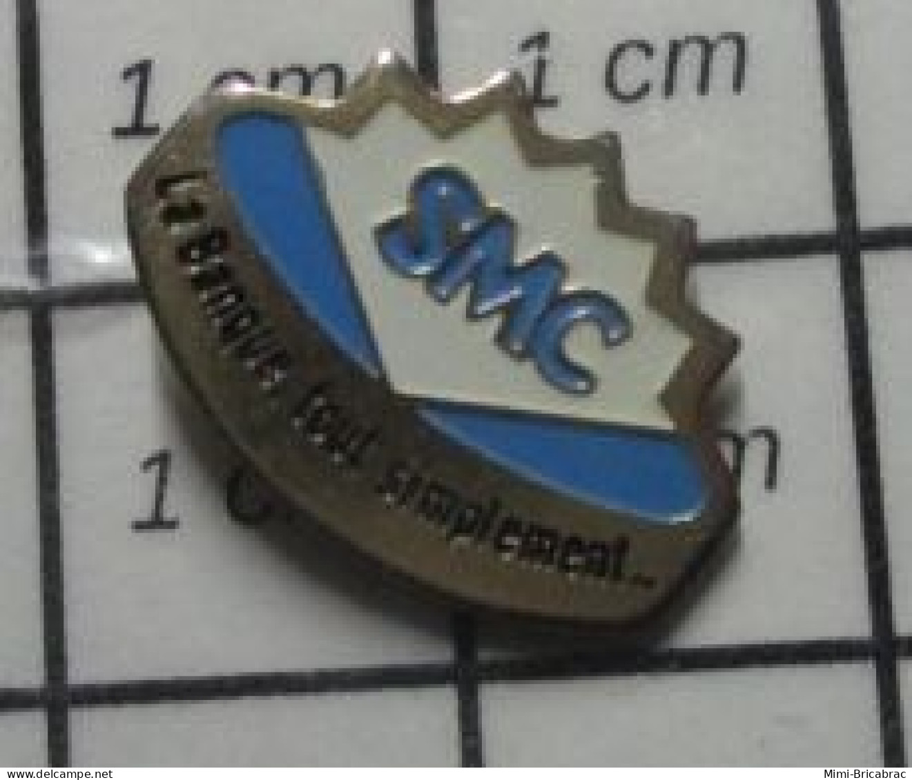 811B Pin's Pins / Beau Et Rare / BANQUES / SMC LA BANQUE TOUT SIMPLEMENT - Banques