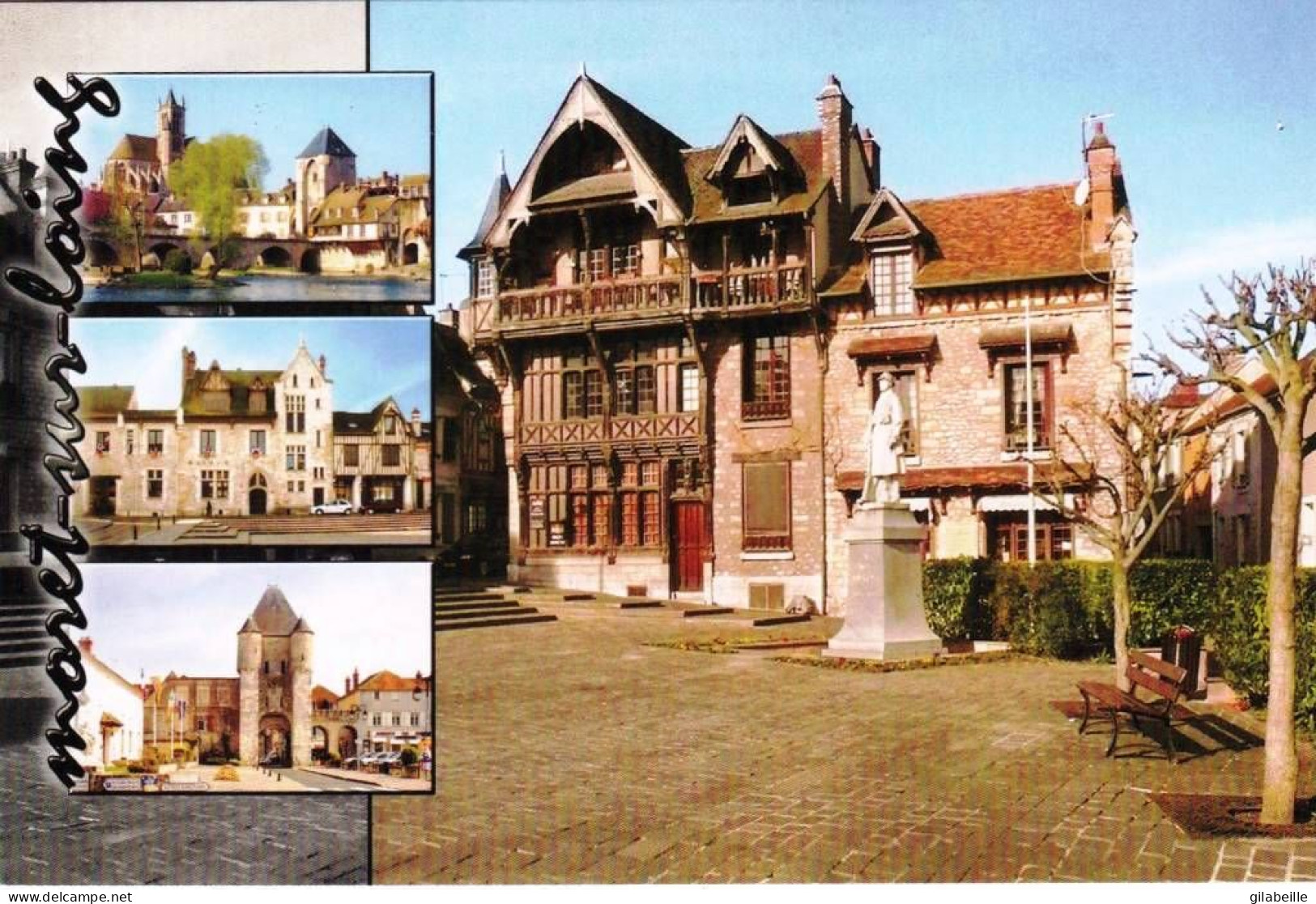 77 - Seine Et Marne -  MORET Sur LOING -  La Mairie - Bords Du Loing - Maisons A Pan De Bois - Porte De Samois - Moret Sur Loing