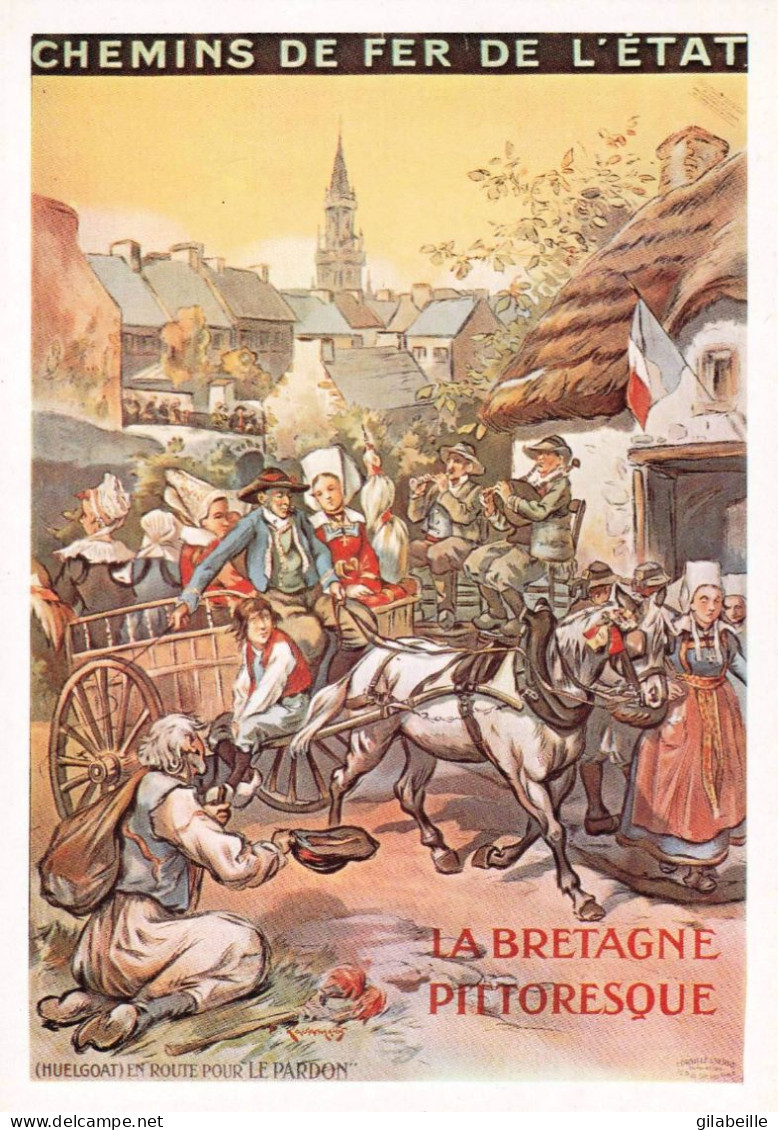 Publicité -  Chemin De Fer De L Etat - La Bretagne Pittoresque - Huelgoat - En Route Pour Le Pardon - Werbepostkarten