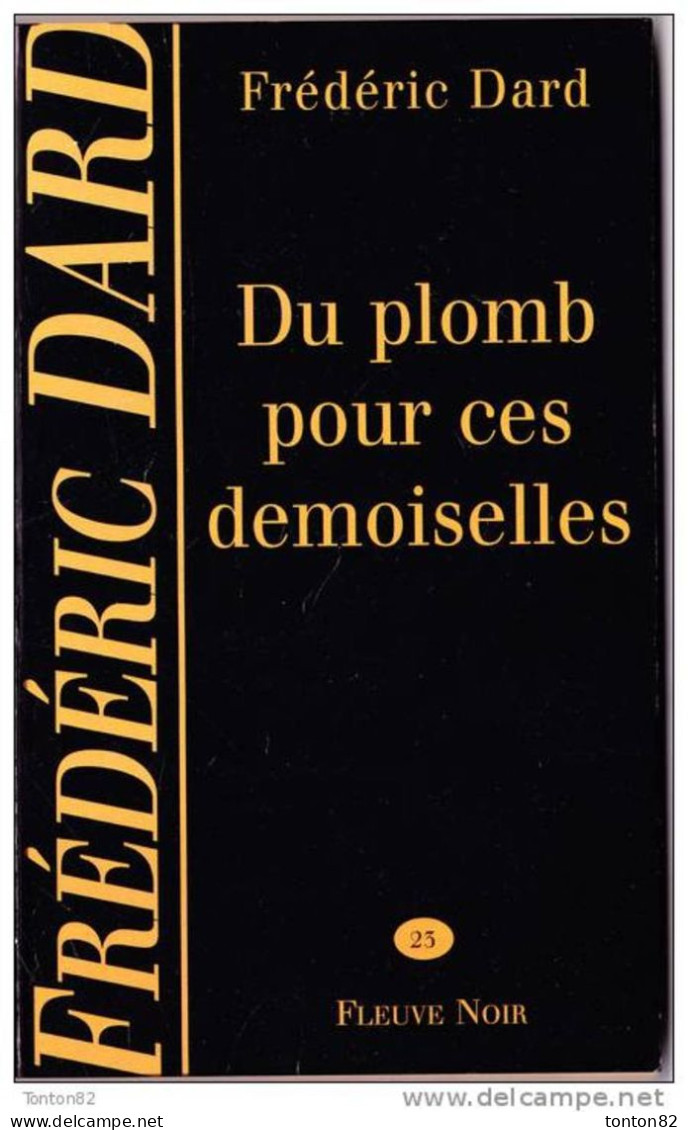 Frédéric Dard  - Du Plomb Pour Ces Demoiselles -  Fleuve Noir N° 23 - ( 1997 ) . - San Antonio
